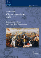 E-book, Cipro veneziana, 1473-1571 : istituzioni e culture nel regno della Serenissima, Skoufari, Evangelia, Viella