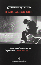 E-book, Il mio amico Chet : storia un po' vera e un po' no del processo a Chet Baker, Maria Pacini Fazzi Editore
