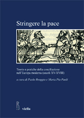 E-book, Stringere la pace : teorie e pratiche della conciliazione nell'Europa moderna (secoli XV-XVIII), Viella