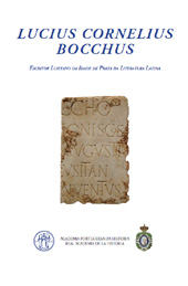 E-book, Lucius Cornelius Bocchus : escritor lusitano da Idade de Prata da literatura latina : colóquio internacional de Tróia, 6-8 de outubro de 2010, Real Academia de la Historia
