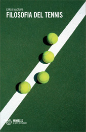 eBook, Filosofia del tennis : profilo ideologico del tennis moderno, Magnani, Carlo, Mimesis