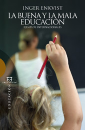 E-book, La buena y la mala educación : ejemplos internacionales, Enkvist, Inger, Encuentro