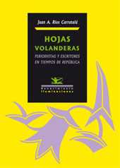 E-book, Hojas volanderas : periodistas y escritores en tiempos de República, Ríos Carratalá, Juan A., 1958-, Editorial Renacimiento