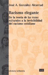 E-book, Racismo elegante : de la teoría de las razas culturales a la invisibilidad del racismo cotidiano, González Alcantud, José Antonio, Bellaterra