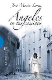 E-book, Ángeles en tus caminos : la traducción de lo invisible, Lorca, José María, 1945-, Encuentro