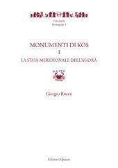 eBook, Monumenti di Kos : 1 : la Stoà Meridionale dell'agorà, Edizioni Quasar