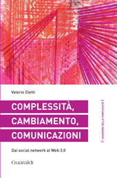 E-book, Complessità, cambiamento, comunicazioni : dai social network al Web 3.0, Eletti, Valerio, Guaraldi