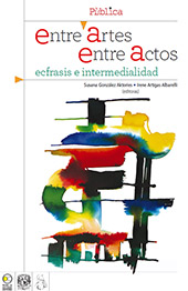 E-book, Entre artes, entre actos, ecfrasis e intermedialidad, Bonilla Artigas Editores