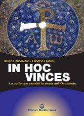 eBook, In hoc vinces : la notte che cambiò la storia dell'Occidente, Carboniero, Bruno, Edizioni Mediterranee