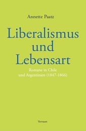 eBook, Liberalismus und Lebensart : Romane in Chile und Argentinien (1847-1866), Paatz, Annette, Iberoamericana Editorial Vervuert