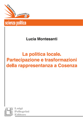 E-book, La politica locale : partecipazione e trasformazioni della rappresentanza a Cosenza, Pellegrini