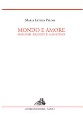 E-book, Mondo e amore : Hannah Arendt e Agostino, Pelosi, Maria Letizia, Paolo Loffredo iniziative editoriali