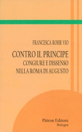 E-book, Contro il principe : congiure e dissenso nella Roma di Augusto, Pàtron