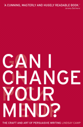 E-book, Can I Change Your Mind? : The Craft and Art of Persuasive Writing, A&C Black Business Information and Development