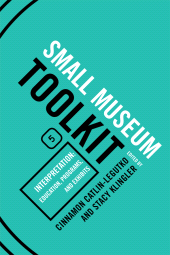 E-book, Interpretation: Education, Programs, and Exhibits : Small Museum Toolkit, Book Five, AltaMira Press