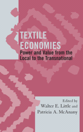 E-book, Textile Economies : Power and Value from the Local to the Transnational, AltaMira Press