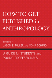 E-book, How to Get Published in Anthropology : A Guide for Students and Young Professionals, AltaMira Press