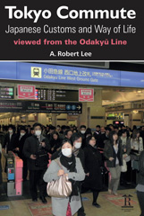 eBook, Tokyo Commute : Japanese Customs and Way of Life Viewed from the Odakyu Line, Lee, Robert, Amsterdam University Press