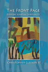 E-book, The Front Page : Everyday Ignatian Spirituality, Gleeson, Christopher, ATF Press
