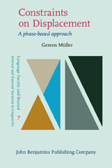 E-book, Constraints on Displacement, Müller, Gereon, John Benjamins Publishing Company