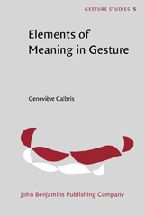 E-book, Elements of Meaning in Gesture, Calbris, Geneviève, John Benjamins Publishing Company