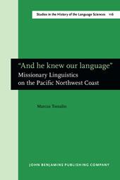 E-book, "And he knew our language" : Missiory Linguistics on the Pacific Northwest Coast, Tomalin, Marcus, John Benjamins Publishing Company
