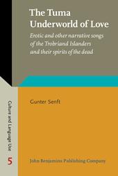 E-book, The Tuma Underworld of Love : Erotic and other rrative songs of the Trobriand Islanders and their spirits of the dead, John Benjamins Publishing Company