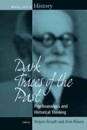 E-book, Dark Traces of the Past : Psychoanalysis and Historical Thinking, Berghahn Books