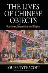 E-book, The Lives of Chinese Objects : Buddhism, Imperialism and Display, Tythacott, Louise, Berghahn Books