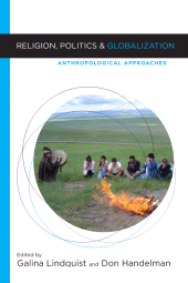 m, Religion, Politics, and Globalization : Anthropological Approaches, Berghahn Books