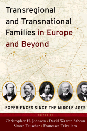 eBook, Transregional and Transnational Families in Europe and Beyond : Experiences Since the Middle Ages, Berghahn Books