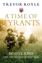 E-book, A Time of Tyrants : Scotland and the Second World War, Birlinn