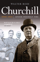 E-book, Churchill 1940-1945 : Under Friendly Fire, Birlinn