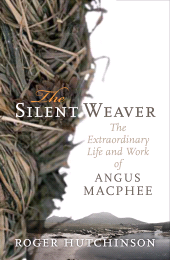 E-book, The Silent Weaver : The Extraordinary Life and Work of Angus MacPhee, Birlinn
