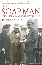 E-book, The Soap Man : Lewis, Harris and Lord Leverhulme, Birlinn