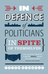E-book, In Defence of Politicians : In Spite of Themselves, Biteback Publishing