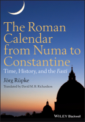 E-book, The Roman Calendar from Numa to Constantine : Time, History, and the Fasti, Blackwell