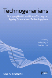 E-book, Technogenarians : Studying Health and Illness Through an Ageing, Science, and Technology Lens, Blackwell