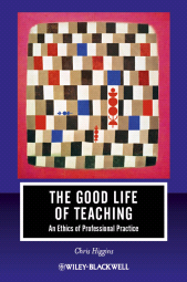 eBook, The Good Life of Teaching : An Ethics of Professional Practice, Blackwell