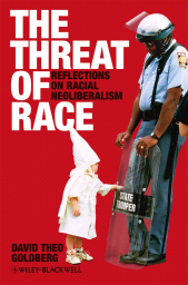 E-book, The Threat of Race : Reflections on Racial Neoliberalism, Blackwell