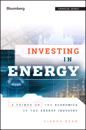 E-book, Investing in Energy : A Primer on the Economics of the Energy Industry, Bloomberg Press