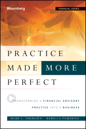 E-book, Practice Made (More) Perfect : Transforming a Financial Advisory Practice Into a Business, Bloomberg Press