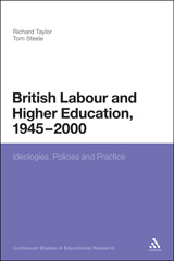 E-book, British Labour and Higher Education, 1945 to 2000, Steele, Tom., Bloomsbury Publishing