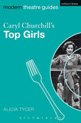 E-book, Caryl Churchill's Top Girls, Tycer, Alicia, Bloomsbury Publishing