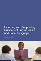 E-book, Including and Supporting Learners of English as an Additional Language, Graf, Madeleine, Bloomsbury Publishing