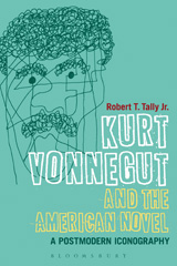 E-book, Kurt Vonnegut and the American Novel, Tally, Jr., Robert T., Bloomsbury Publishing