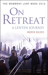E-book, On Retreat : A Lenten Journey, Walker, Andrew, Bloomsbury Publishing
