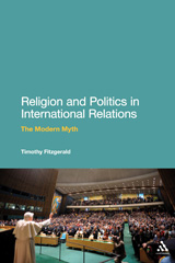 E-book, Religion and Politics in International Relations, Fitzgerald, Timothy, Bloomsbury Publishing