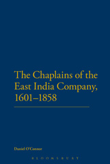 E-book, The Chaplains of the East India Company, 1601-1858, O'Connor, Daniel, Bloomsbury Publishing