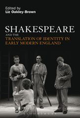 eBook, Shakespeare and the Translation of Identity in Early Modern England, Bloomsbury Publishing